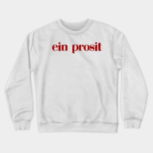 Ein Prosit Crewneck Sweatshirt